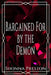 Bargained For by the Demon by Shonna Preston