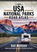 2025 USA National Parks Road Atlas: The Ultimate Family-Friendly Guide to Scenic Drives, Trails, Campgrounds & Unforgettable Road Trip Adventures by Dax Morgan