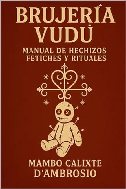 "Brujería Vudú: Manual de Hechizos, Fetiches y Rituales" by D'Ambrosio, Mambo Calixte