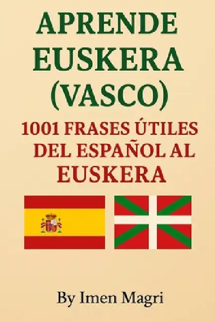 Aprende Euskera (Vasco): 1001 Frases Útiles del Español al Euskera by Imen Magri
