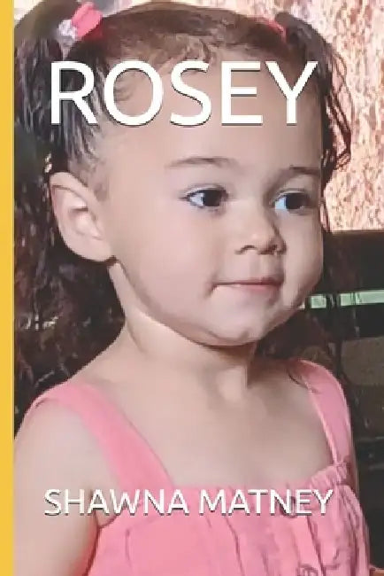 Rosey by Shawna Matney