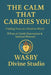 The Calm That Carries You: Finding Peace in a Restless World by Wasby Divine Studio