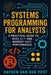 Systems Programming for Analysts: A Practical Guide to Rust, C++, and Memory-Safe Performance by Vincent Bisette