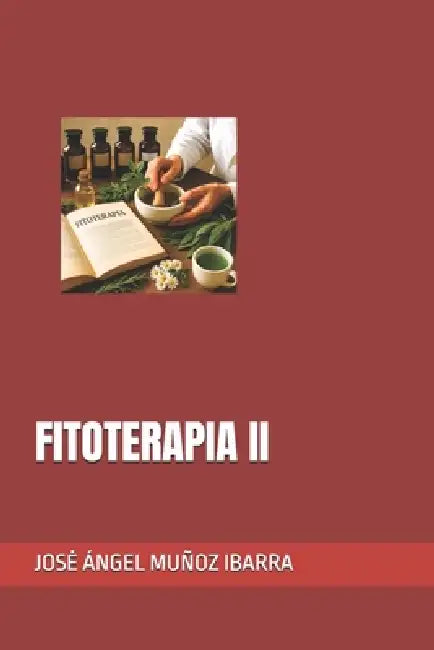 Fitoterapia II by Jose Ángel Muñoz Ibarra