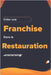 Créer Une Franchise Dans La Restauration: Stratégies éprouvées pour maximiser le succès by Mascot, Robin