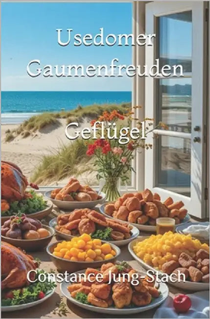Usedomer Gaumenfreuden: Geflügel by Jung-Stach, Constance