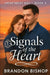 Signals of the Heart by Brandon Bishop