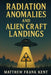 Radiation Anomalies and Alien Craft Landings by Matthew Frank Kent