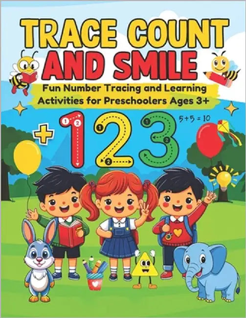 Trace Count and Smile: Fun Number Tracing and Learning Activities for Preschoolers Ages 3+ by Noor, Nafia