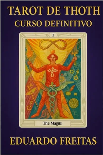 Tarot de Thoth: Curso Definitivo by Freitas, Eduardo