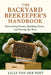The Backyard Beekeeper's Handbook: Harvesting Honey, Building Hives, and Saving the Bees: Discover the magic of beekeeping-right in your own backyard by Alice Schwartz