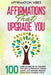Affirmations That Upgrade You: 100 Lines Of Advice To Convert You Into A Mentally Tough, Smart And Mature Person From Your Current State by Shoyaib Ishtiyak