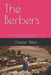 The Berbers: Unveiling the History, Culture, and Legacy of North Africa's Indigenous People by Chester West