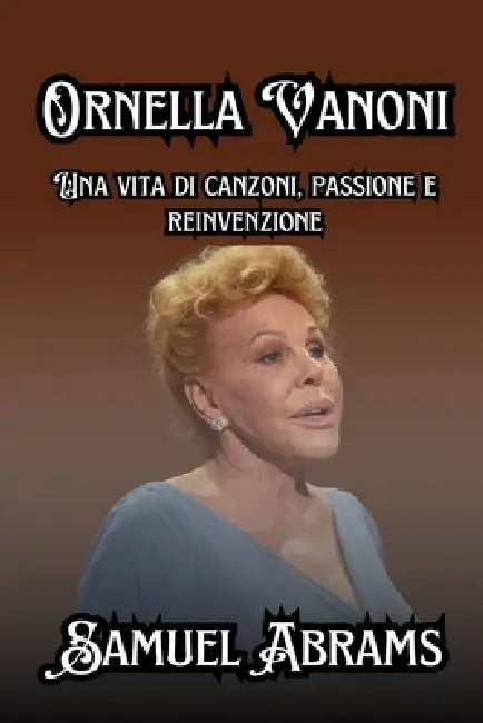 Ornella Vanoni: Una vita di canzoni, passione e reinvenzione by Samuel Abrams