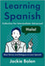 Learning Spanish Collection for Intermediate-Advanced: Short Stories and Dialogues to Learn Spanish by Bolen, Jackie