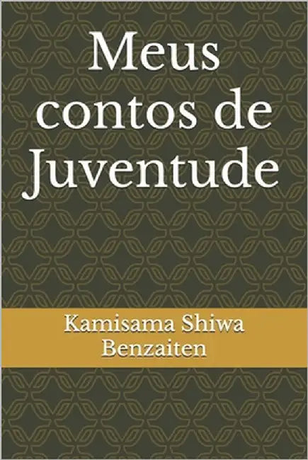 Meus contos de Juventude by Shiwa Benzaiten, Kamisama