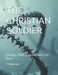 The Christian Soldier: Design, DNA, and the Glory of God by F. H. Ballaram