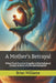 A Mother's Betrayal: When Trust Turns to Tragedy A Psychological Drama A Story of Love and Deception by Brian Williams
