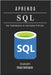 APRENDA SQL - Edição 2025: Domine Consultas Avançadas com Performance Escalável. Dos Fundamentos às Aplicações Práticas. by Smart Tech Content, Studiod21