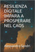 Resilienza Digitale Impara a Prosperare Nel Caos by Sandri, Alessandro