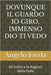 Dovunque Il Guardo IO Giro, Immenso Dio Ti Vedo: Gli Indizi e le Ragioni della Fede by Freda, Angelo