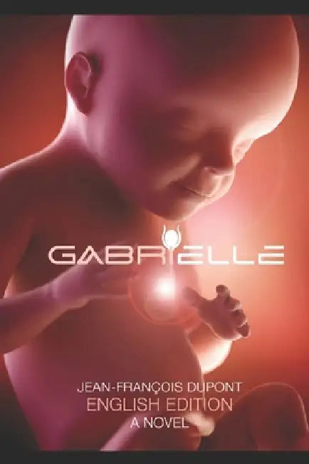 Gabrielle: English Edition by Jean-Francois DuPont
