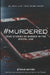 #Murdered: True Stories of Murder in the Digital Age by Ethan Hayes