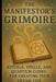 The Manifestor's Grimoire: Rituals, Spells, and Quantum Codes for Creating Your Dream Life by Pete Cossaboon