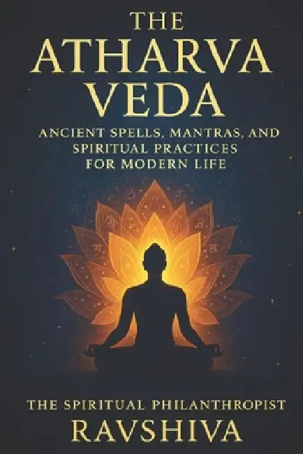 The Book of Vedic Spells: Ancient Mantras from the Atharva Veda by Tsp Ravshiva