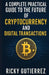 A Complete Practical Guide to the Future of Cryptocurrency and Digital Transactions: From Implementation to Daily Use by Ricky Gutierrez