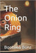 The Onion Ring by Bonz, Bootsieb