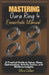 Mastering Oura Ring 4 Essentials Manual: A Practical Guide to Setup, Sleep Optimization, Activity Scores, and Wellness Insights by Mira Callen
