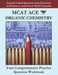 MCAT Ace Organic Chemistry: Expertly Crafted Questions from Physicians and Professors with Proven MCAT Expertise by Bahadorani