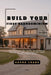 Build Your First Barndominium: The Complete DIY Guide to Planning, Designing, and Constructing Your Dream Hybrid Home by Adena Crane