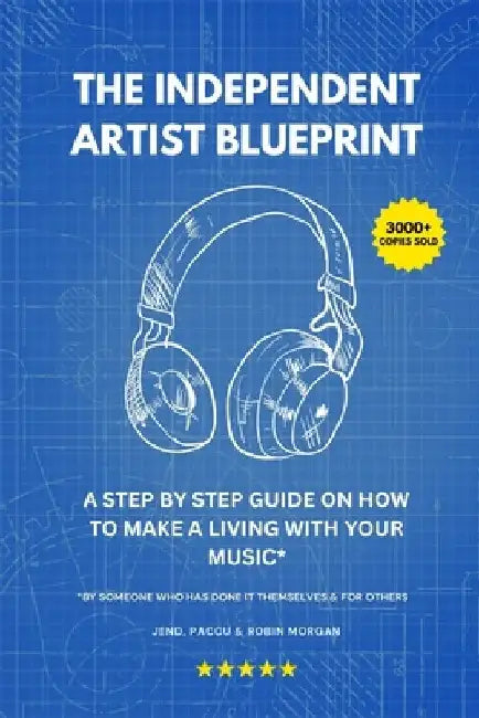 The Independent Artist Blueprint by Robin Morgan