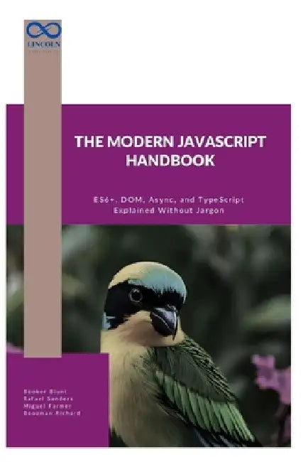 The Modern JavaScript Handbook: ES6+, DOM, Async, and TypeScript Explained Without Jargon by Rafael Sanders