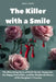 The Killer with a Smile: The Disturbing Story of Keith Hunter Jesperson, the Happy Face Killer, and the Shattered Silence of His Daughter's Trauma by Sonia J. Cowart