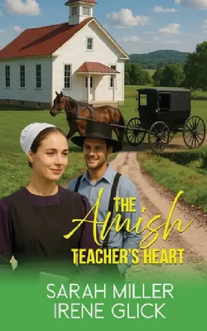 The Amish Teacher's Heart by Irene Glick
