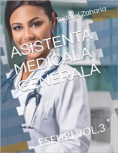 Asistenta Medicala Generala: Eseuri Vol.3 by Zaharia, Tudorel