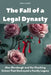 The Fall of a Legal Dynasty: Alex Murdaugh and the Shocking Crimes That Destroyed a Family Legacy by Sonia J. Cowart