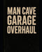 Man Cave Garage Overhaul by Deseret Baker
