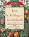 Der St. Hildegard Gartenbuch: Heilpflanzen, pflanzliche Heilmittel und heilige Rezepte zur Heilung von Geist und Körper by Simeon, Pascal
