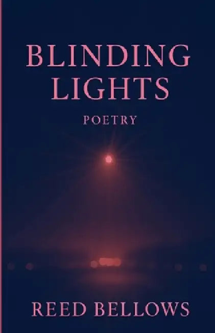 Blinding Lights by Reed Bellows
