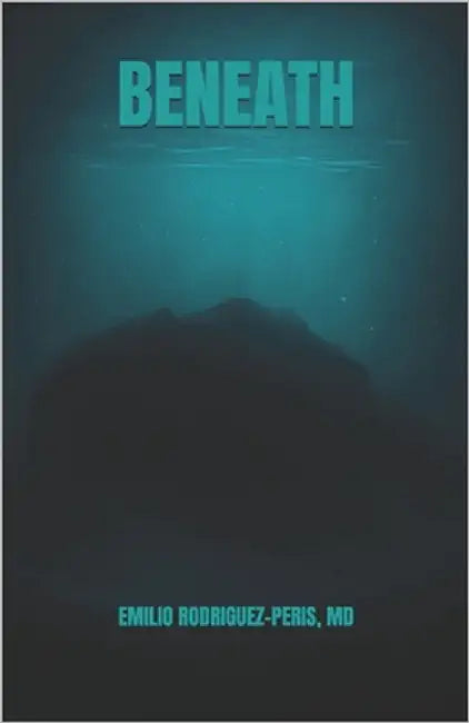 Beneath by Rodriguez-Peris, Emilio