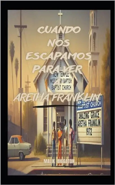 Cuando nos escapamos para ver a Aretha Franklin by Biggaton, Malik