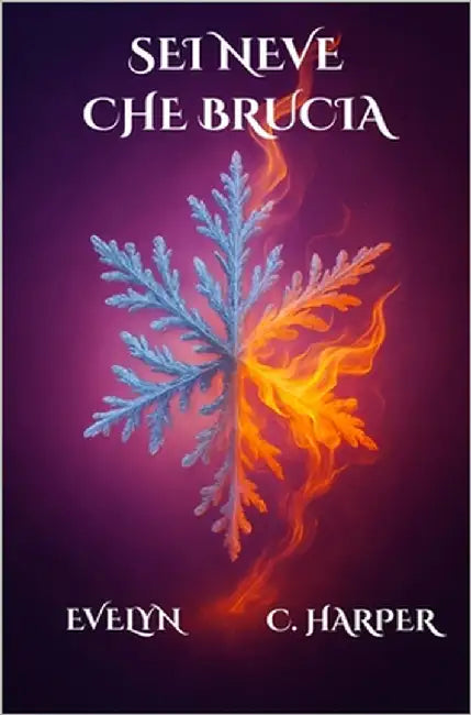 Sei neve che brucia by Harper, Evelyn C.