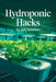 Hydroponic Hacks by Jade Summers