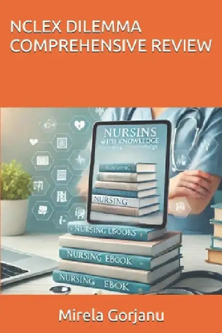 NCLEX Dilemma Comprehensive Review by Mirela Gorjanu