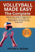 Volleyball Made Easy: The Complete Step-by-Step Guide for Beginners to Learn the Rules, Improve Skills Fast, Build Confidence, and Start Winning on An by Victor N. Rogan