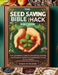 The Seed Saving Bible Hack: The Complete Guide to Harvesting, Storing, and Preserve Seeds for Sustainable Future (9-IN-1 B00K) by Robert W. McBride